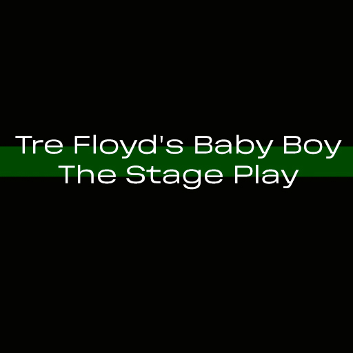 Tre Floyd's Baby Boy - The Stage Play Oklahoma City Tickets